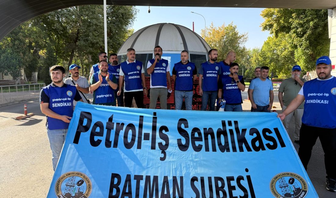 Petrol-İş Sendikası, Türkiye Petrolleri Anonim Ortaklığı’nun Batman’daki Başalan Sahası’nda başlattığı