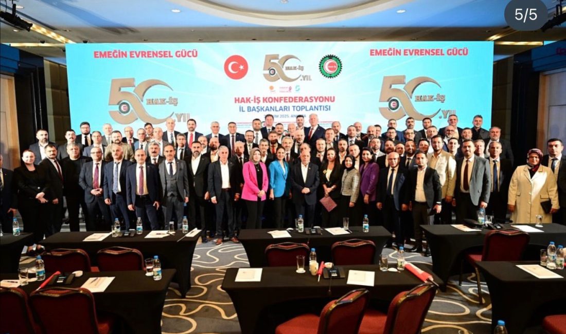 HAK-İŞ Konfederasyonu, yarım asırlık emek ve adalet mücadelesinin gururunu Ankara’da