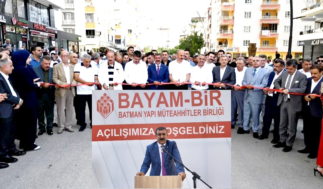 Batman Yapı Müteahhitleri Birliği (BAYAM-BİR), düzenlenen törenle hizmete açıldı...