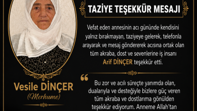 Vesile DİNÇER (Merhum)
"Vefat eden annesinin acı gününde kendisini yalnız bırakmayan,